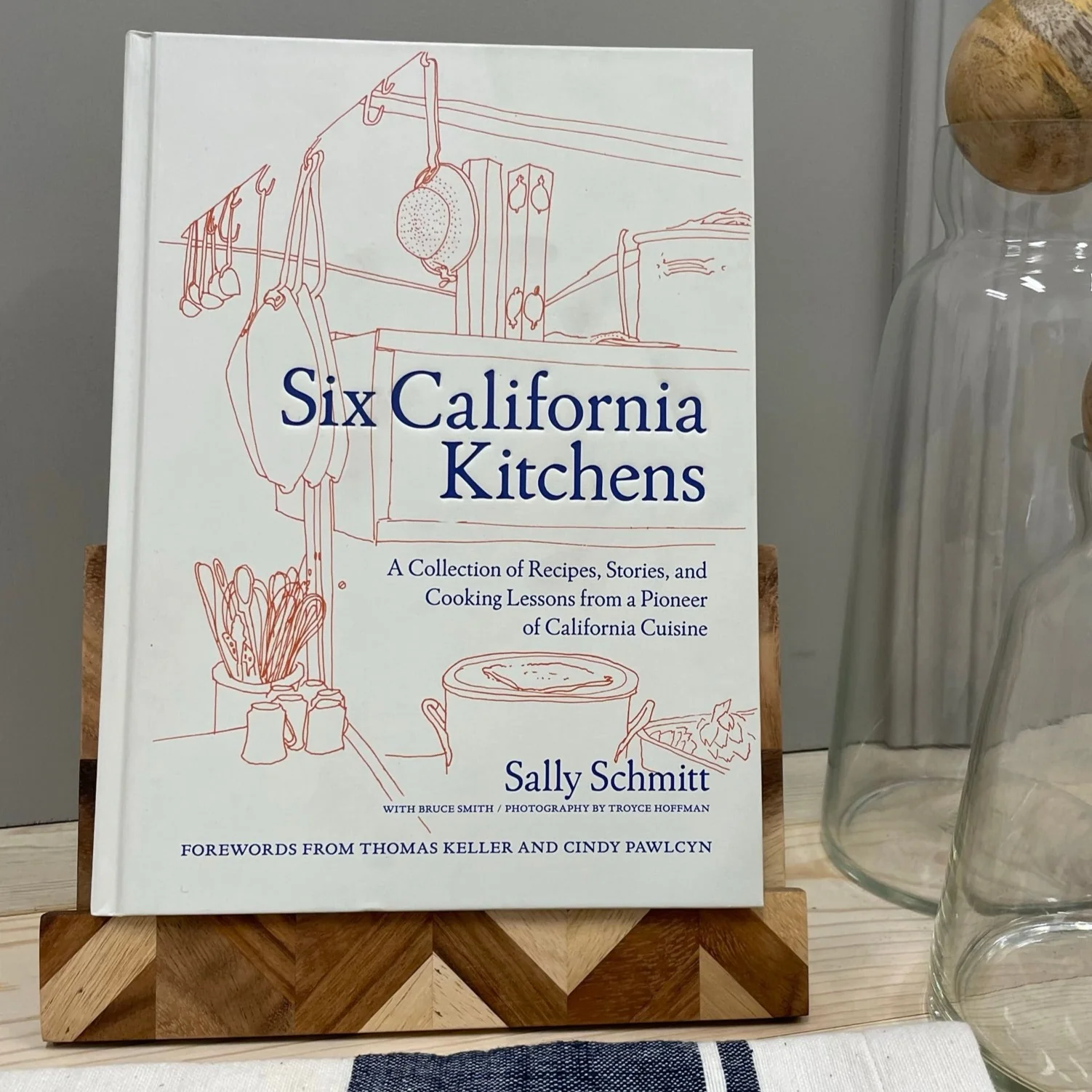 Classic Six California Kitchens A Collection of Recipes Stories and Cooking Lessons from a Pioneer of California Cuisine by Sally Schmitt High-Performance