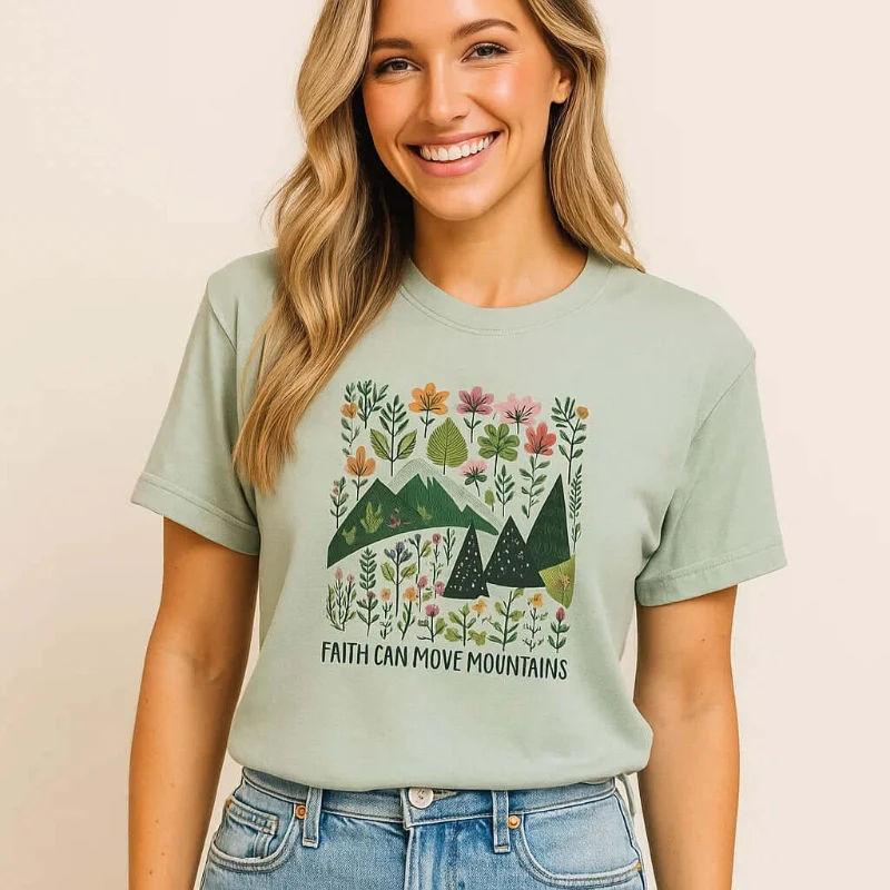 Natural Faith Moves Mountains T-shirt Carefully Designed