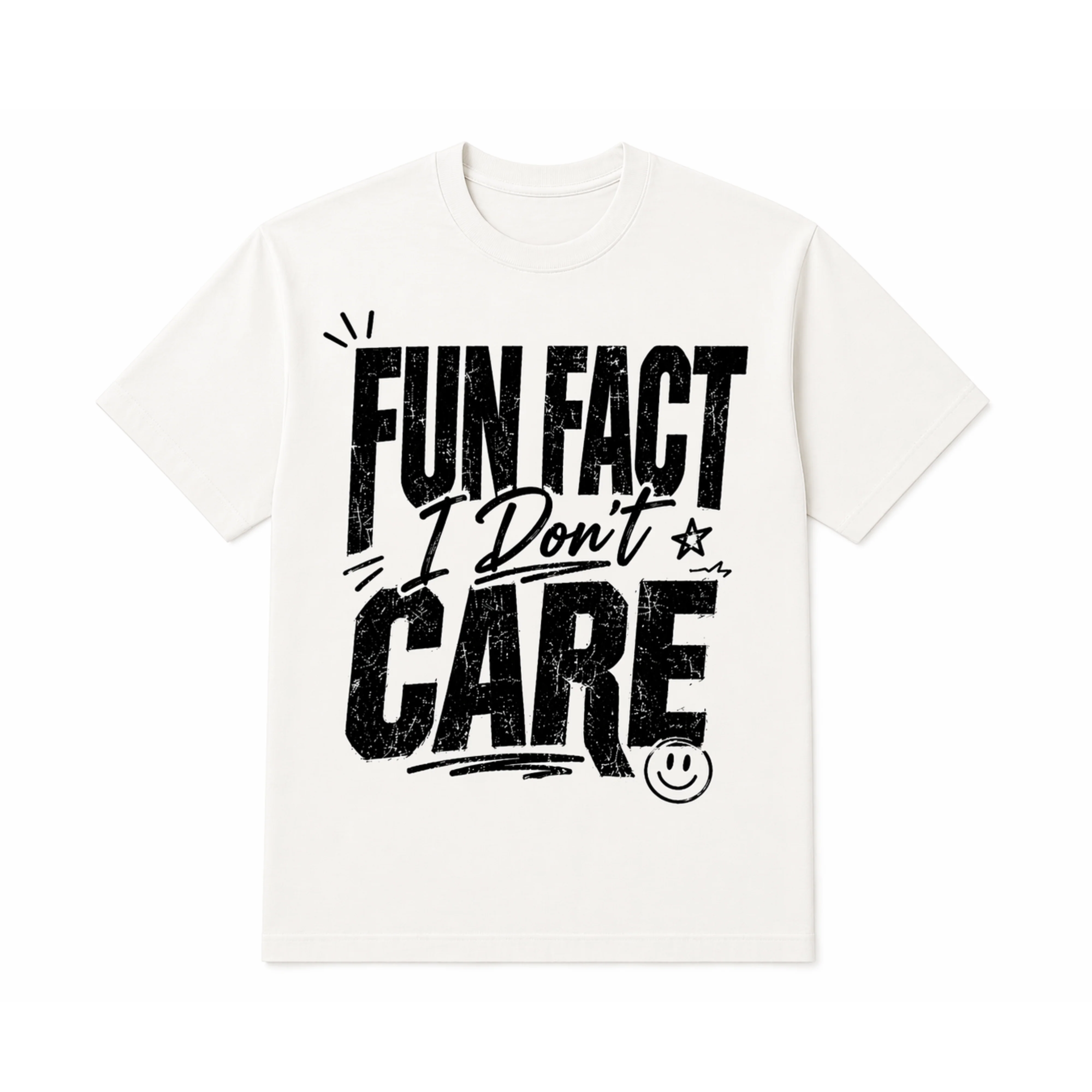 Original Design T-Shirt - Bold Statement - Fun Fact I Don't Care Breathable