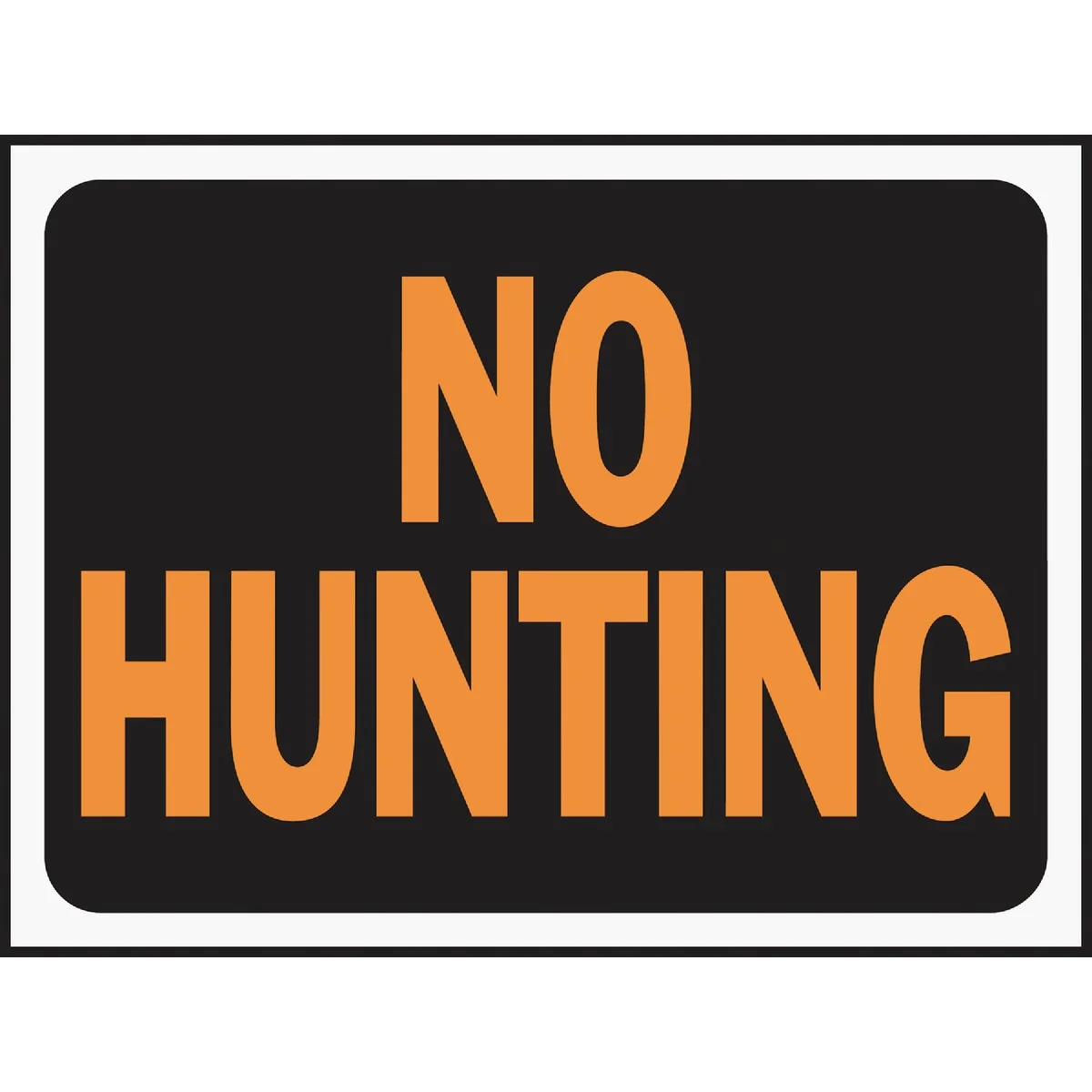 World-Class Hy-Ko Plastic Sign No Hunting Easy-to-Use