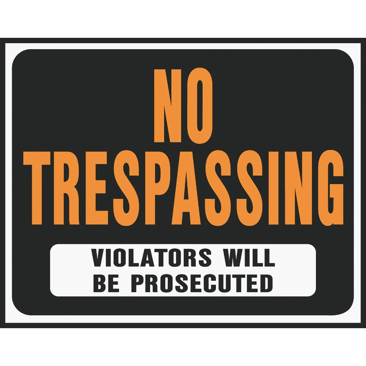 Casual Hy-Ko Heavy Gauge Plastic Sign No Trespassing Violators Will Be Prosecuted Effective