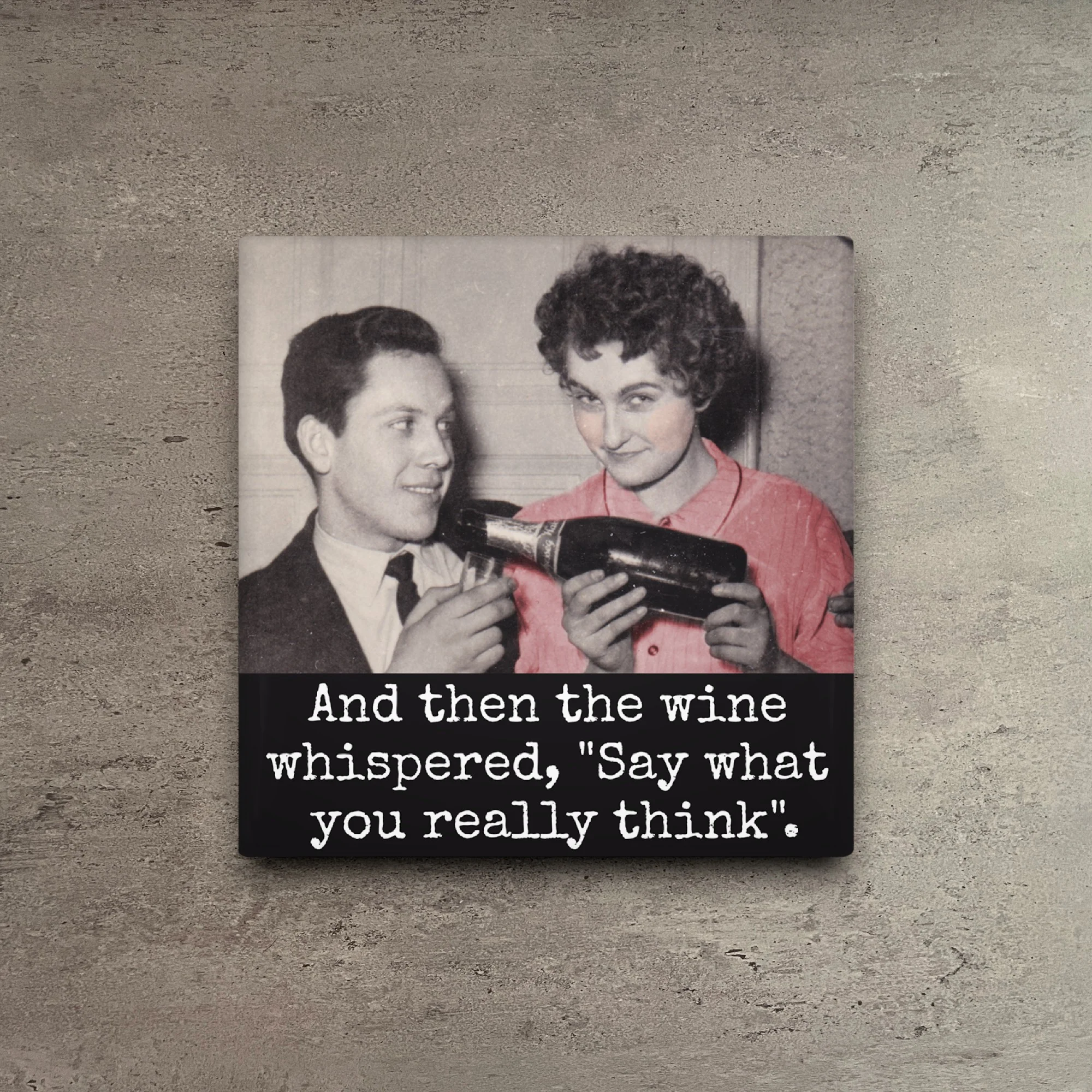 Advanced And Then The Wine Whispered Magnet Effective