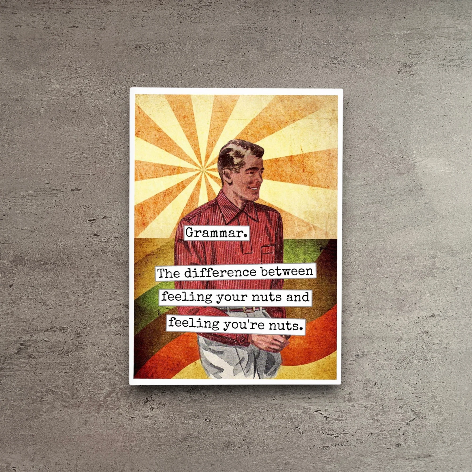 Proven Grammar - Feeling Your Nuts Any time Card Responsible